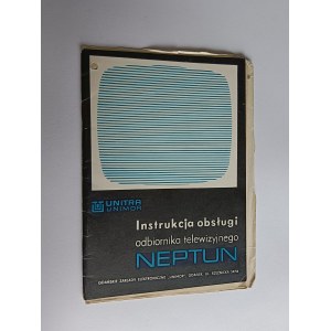 MODE D'EMPLOI DU TÉLÉVISEUR NEPTUN GDAŃSK UNIMOR UNITRA