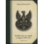 Tomasz Zawistowski - Polish Eagles for Caps, 1900–1917, and Eagles of the Polish Army, 1918–1921, Warsaw 2...