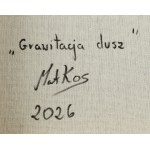 Martyna Szczotka (nar. 1988), „Gravitace duší“, 2026