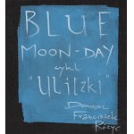 Dariusz Franciszek Różyc (ur. 1978, Sosnowiec), Blue moon-day z cyklu Uliczki, 2025