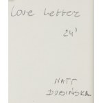 Natalia Dubińska (ur. 1997, Blachownia), Love letter, 2024