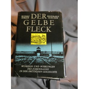 RUDOLF HIRSCH, ROSEMARIE SCHUDER, *The Yellow Spot: Roots and Effects of Anti-Semitism in German History*, *The Yellow Spot: Roots and Effects of Anti-Semitism in German History*HATE IN GERMAN HISTORY