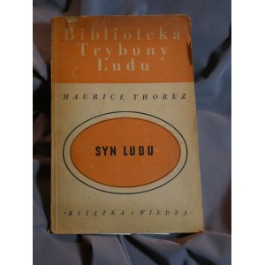Bibliothèque de la Tribune du Peuple MAURICE THOREZ, FILS DU PEUPLE LIVRE ET SAVOIR