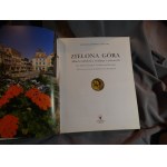 KONRAD KAZIMIERZ CZAPLIŃSKI ZIELONA GORA Miasto młodości, tradycji i winorośli WERSJA POLSKA DEUTSCHE VERSION ENGLISH VERSION