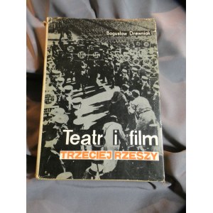 Bogusław Drewniak: Theater and Film of the THIRD REICH