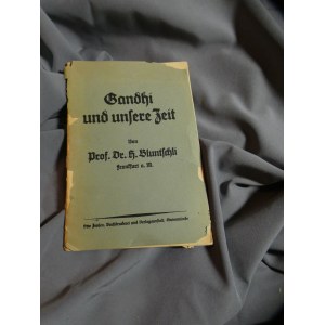 Gandhi und unsere Zeit Don Prof. Dr. Hans Bluntschli Frankfurt a. M. Sonderdrud aus Ethische Kultur Monatsschrift für ethisch-soziale Reformen. Herausgegeben von Dr. R. Penzig. 32.Jahrgang (Nr. 5-8, Juni-September 1984.) Otto Jensen, Buchdruckerei u. Verl