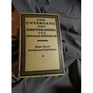 THE DECLINE OF THE WEST: OUTLINES OF A MORPHOLOGY OF WORLD HISTORY BY OSWALD SPENGLER, VOLUME I: FORM AND REALITY