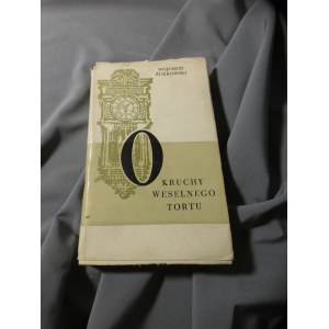 LES MIETTES DU GÂTEAU DE MARIAGE - Wojciech Żukrowski, DÉDICACE