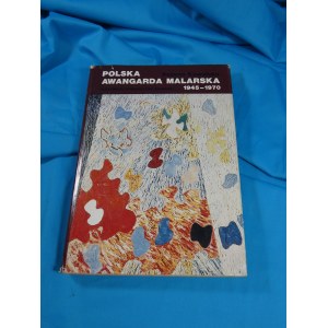 POLSKA Bożena Kowalska AWANGARDA MALARSKA Szanse i mity 1945 -1980