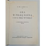 FINN T.J. - GRA W PIŁKĘ NOŻNĄ I CO Z NIEJ WYNIKŁO, wyd.1931