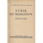 LEPECKI Mieczysław B. – Sibiř bez nadávek. Cesta po místech vyhnanství maršála Piłsudského [1934]