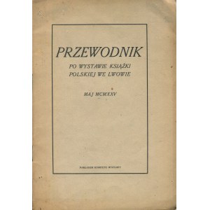 Guide to the Polish Book Exhibition in Lviv. May MCMXXV [1925]