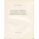 DOBRZYCKI, Jerzy - Adam Gieryk Podebrański. Engraver, typographer, and book dealer to His Royal Highness, the last alchemist of Kraków [1939]