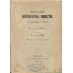 DEFOE, Daniel—The Adventures of Robinson Crusoe. Adapted for Polish children from the best sources by Władysław Ludwik Anczyc [1870]