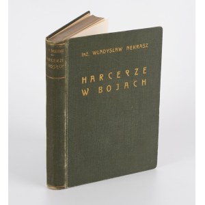 NEKRASZ, Władysław - Scouts in Battle: A Contribution to the Participation of Polish Youth in the Struggle for the Homeland’s Independence, 1914–1921. Part Two [1931]
