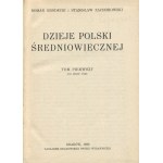 DĄBROWSKI Jan, GRODECKI Roman, ZACHOROWSKI Stanisław - Dzieje Polski średniowiecznej [1926]