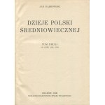 DĄBROWSKI Jan, GRODECKI Roman, ZACHOROWSKI Stanisław - Dzieje Polski średniowiecznej [1926]