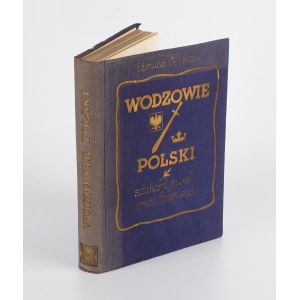 OPPMAN, Edmund — Leaders of Poland: Along the Paths of Polish Military Glory [1935] [AUTOGRAPH AND DEDICATION]