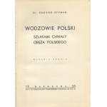 OPPMAN, Edmund — Leaders of Poland: Along the Paths of Polish Military Glory [1935] [AUTOGRAPH AND DEDICATION]