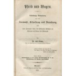 KRANE Friedrich von - Koń i powóz. Kompletny podręcznik dotyczący ich wyboru, utrzymania i użytkowania (Pferd und Wagen. Vollständige Unterweisung über deren Auswahl, Erhaltung und Benutzung) [1860-1861]