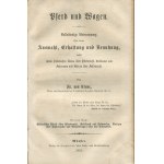 KRANE Friedrich von - Koń i powóz. Kompletny podręcznik dotyczący ich wyboru, utrzymania i użytkowania (Pferd und Wagen. Vollständige Unterweisung über deren Auswahl, Erhaltung und Benutzung) [1860-1861]