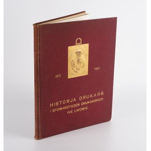 BOBER Adam Wiktor - Historia drukarń i stowarzyszeń drukarskich we Lwowie [1926]