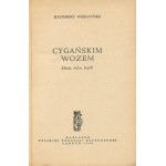 WIERZYŃSKI Kazimierz - Cygańskim wozem. Miasta, ludzie, książki [wydanie pierwsze Londyn 1966] [AUTOGRAF I DEDYKACJA]