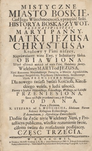 Maria z Ágredy - Mistyczne miasto boskie, cud jego wszechmocności, y przepaść łaski. Historya boska y żywot Przenajświętszey Maryi Panny, matki Jezusa Chrystusa, królowy y pani naszey, naprawującej winę Ewy i jednającej łaskę (...) [1730]