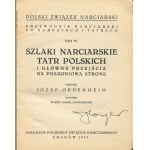 OPPENHEIM Józef - Szlaki narciarskie Tatr Polskich i główne przejścia na południową stronę [1936]