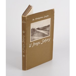 SZAFER, Władysław - At the Threshold of the Sahara: Impressions from a Trip to Tunisia in the Spring of 1924 [1925] [AUTOGRAPH AND DEDICATION TO JÓZEF ROSTAFIŃSKI]