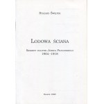 ŚWIĘTEK Ryszard - Lodowa ściana. Sekrety polityki Józefa Piłsudskiego 1904-1918 [1998]