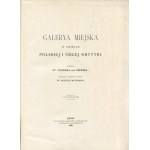 Theodor von FRIMMEL - The Municipal Gallery in the Light of Polish and Foreign Criticism [Lviv 1908]