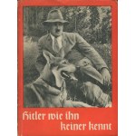 Hitler as No One Knows Him: 100 Photographic Documents from the Life of the Führer (Hitler wie ihn keiner kennt. 100 Bilddokumente aus dem Leben des Führers) [1933]