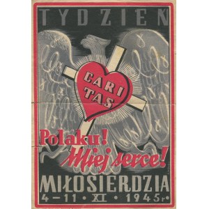 [flyer] Caritas Week. Fellow Poles! Have a heart! Miłosierdzia, November 4–11, 1945.