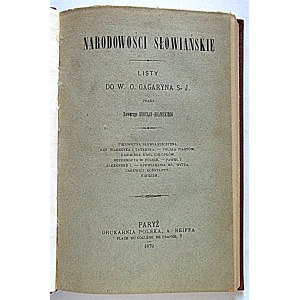 NARODOWOŚCI SŁOWIAŃSKIE. Listy do W. O. Gagaryna S.J przez Xawerego Korczak - Branickiego...