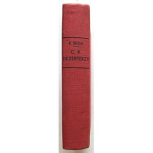 SEJDA, KAZIMIERZ. C. k. Dezerterzy. Warsaw, 1936. Published by Instytut Wydawniczy Biblioteka Polska S.A...