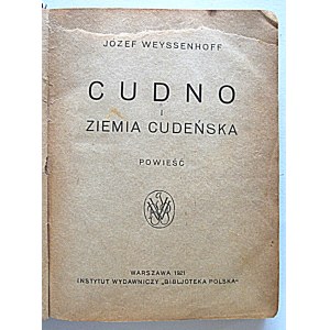 JÓZEF WEYSSENHOFF. Cudno and Ziema Cudeńska. Novel. Warsaw, 1921. Published by the “Bibljoteka Polska” Institute. Printed by...