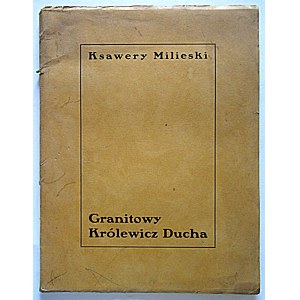 KSAWERY MILIESKI. The Granite Prince of the Spirit. A play in 4 acts. Kraków, 1929. Published by the author. Printed by W. L...