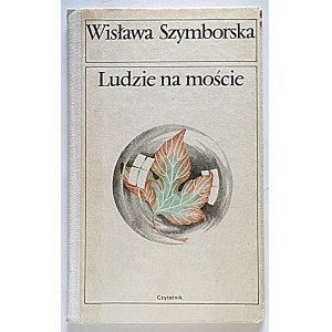 WISŁAWA SZYMBORSKA. People on the Bridge. Warsaw, 1986. Published by “CZYTELNIK.” Printed by the S... Graphic Arts Plant in Olsztyn.