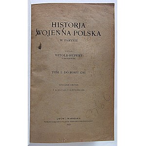 HUPERT, WITOLD. An Outline of Polish Military History. Volume I: Up to 1795. Written by [...] Lieutenant Colonel...