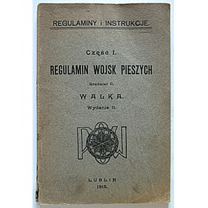 REGULATIONS AND INSTRUCTIONS. Part I. Regulations of the Infantry. Chapter II. Combat. Second Edition. Lublin 1915...