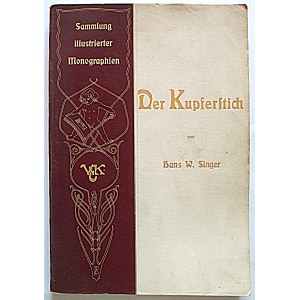 SINGER, HANS W. *Der Kupferstich*. By Prof. [...]. With 107 illustrations. Bielefeld and Leipzig, 1904...