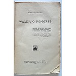 SOBIESKI, WACŁAW. The Struggle for Pomerania. Poznań, 1928. Published and printed by Księgarnia Św. Wojciecha. Dimensions: 12/19 cm. p...