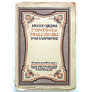 JÓZEF UJEJSKI. Antoni Malczewski. (Poet and Poem). Warsaw, 1921. Published by Trzaska–Evert and Michalski Bookstore...