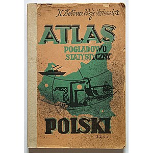 BELINA - KAZIMIERZ WOJCIKIEWICZ. An Illustrated and Statistical Atlas of Poland. Bydgoszcz, 1938. Self-published...