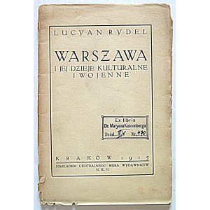 RYDEL, LUCJAN. Warsaw and Its Cultural and Military History. Kraków, 1915...