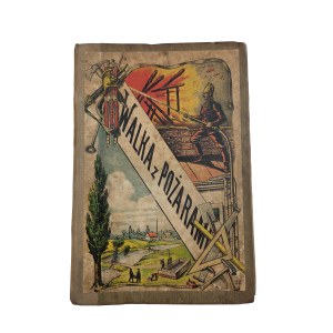 TULISZKOWSKI Józef - Walka z pożarami dla uzytku miast mniejszych, gmin, dworów, wsi i osad, Warszawa 1909r.