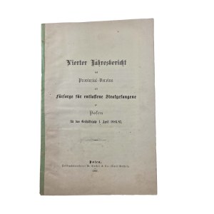 Štvrtá výročná správa Provinciálnej spoločnosti na pomoc prepusteným väzňom v Poznani, Poznaň 1887
