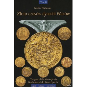 Jarosław Dutkowski - Złoto czasów dynastii Wazów (The Gold of the Wasa dynasty / Gold während der Wasa-Dynastie), tom II...