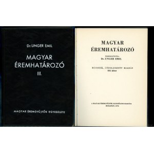 Emil Unger, Ph.D. — *Hungarian Coin Guide, Vol. III*. Hungarian Coin Collectors' Association, Budapest, 1976